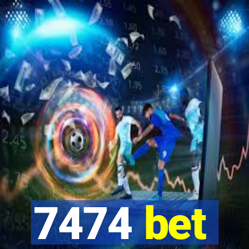 7474 bet